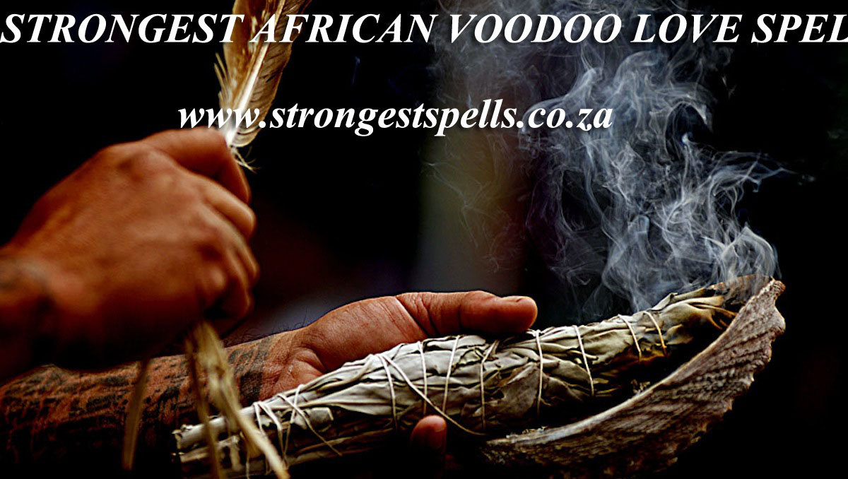 Strongest African voodoo love spells